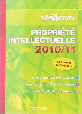 Couverture du livre « Top'actuel : propriété intellectuelle (édition 2010/2011) » de B. Cinelli aux éditions Hachette Education