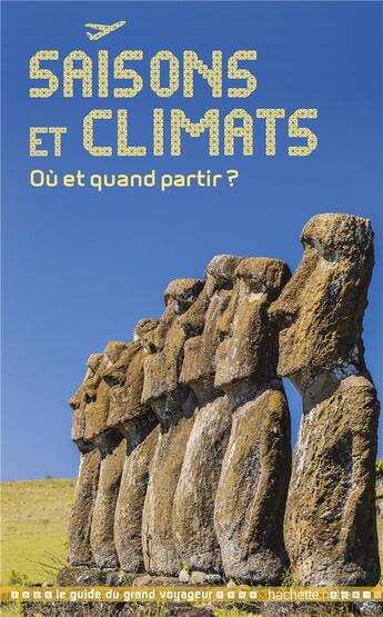 Couverture du livre « Saisons et climats ; où et quand partir ? (édition 2017) » de Jean-Noel Darde aux éditions Hachette Tourisme