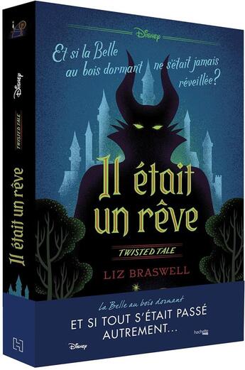 Couverture du livre « Twisted tale : Il était un rêve : Et si la Belle aux Bois Dormant ne s'était jamais réveillée ? » de Liz Braswell aux éditions Hachette Heroes