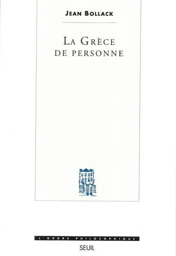 Couverture du livre « La Grèce de personne » de Jean Bollack aux éditions Seuil