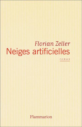 Couverture du livre « Neiges artificielles ne » de Florian Zeller aux éditions Flammarion