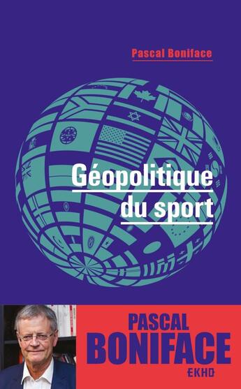 Couverture du livre « Géopolitique du sport (2e édition) » de Pascal Boniface aux éditions Dunod