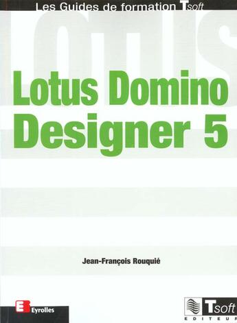 Couverture du livre « Lotus domino designer 5 bases developpement » de Rouquie aux éditions Eyrolles