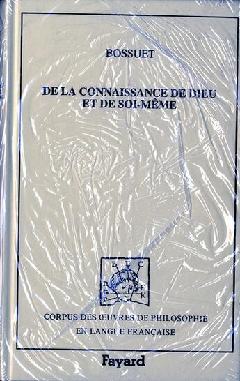 Couverture du livre « De la connaissance de dieu et de soi-meme (1722) » de Bossuet J-B. aux éditions Fayard