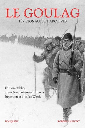 Couverture du livre « Le goulag ; témoignages et archives » de Nicolas Werth et Luba Jurgenson aux éditions Bouquins