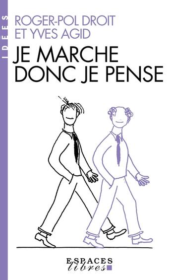 Couverture du livre « Je marche donc je pense » de Yves Agid et Roger-Pol Droit aux éditions Albin Michel