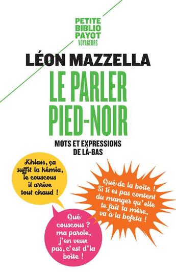 Couverture du livre « Le parler pied-noir ; mots et expressions de là-bas » de Leon Mazzella aux éditions Payot