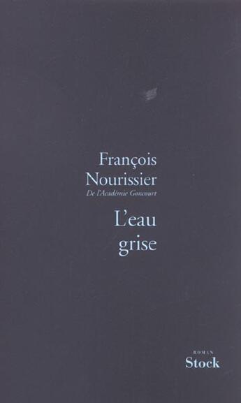 Couverture du livre « L EAU GRISE » de Francois Nourissier aux éditions Stock