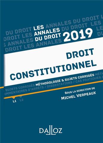 Couverture du livre « Droit constitutionnel ; méthodologie & sujets corrigés (édition 2019) » de Michel Verpeaux aux éditions Dalloz