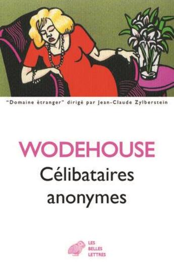 Couverture du livre « Les célibataires anonymes » de Pelham Grenville Wodehouse aux éditions Belles Lettres