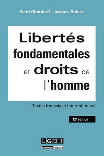 Couverture du livre « Libertés fondamentales et droits de l'homme (12e édition) » de Jacques Robert et Henri Oberdorff aux éditions Lgdj