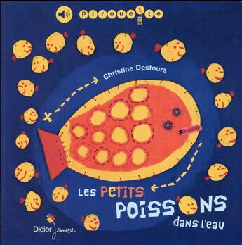 Couverture du livre « Les petits poissons dans l'eau » de Christine Destours aux éditions Didier Jeunesse