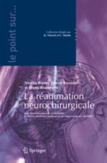 Couverture du livre « La réanimation neurochirurgicale » de Ravussin et Bruder aux éditions Springer