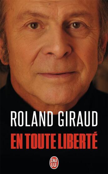 Couverture du livre « En toute liberté » de Roland Giraud aux éditions J'ai Lu