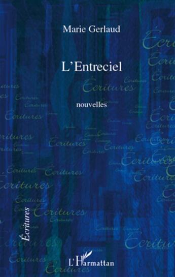 Couverture du livre « L'entreciel » de Marie Gerlaud aux éditions L'harmattan