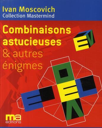 Couverture du livre « Combinaisons astucieuses et autres énigmes » de Ivan Moscovich aux éditions Ma