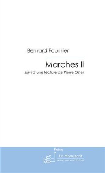 Couverture du livre « Marches t.2 ; une lecture de Pierre Oster » de Bernard Fournier aux éditions Le Manuscrit