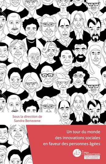 Couverture du livre « Un tour du monde des innovations en faveur des personnes âgées » de Sandra Bertezene et Collectif aux éditions Le Manuscrit