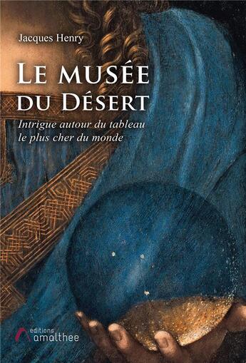 Couverture du livre « Le musee du desert » de Jacques Henry aux éditions Amalthee