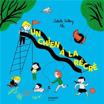 Couverture du livre « Un chien à la récré » de Juliette Valery aux éditions Mango