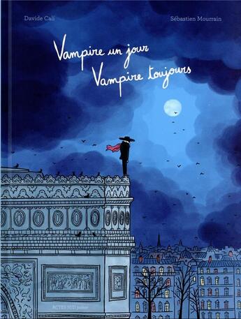 Couverture du livre « Vampire un jour, vampire toujours » de Mourrain Sébastien et Davide Cali aux éditions Actes Sud
