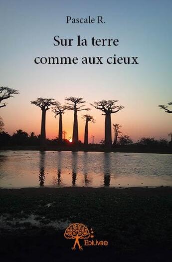 Couverture du livre « Sur la terre comme aux cieux » de Pascale R. aux éditions Edilivre