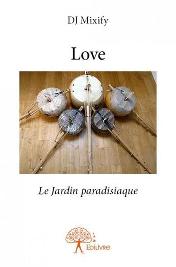 Couverture du livre « Love » de Dj Mixify aux éditions Edilivre