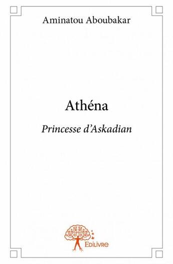 Couverture du livre « Athéna » de Aminatou Aboubakar aux éditions Edilivre