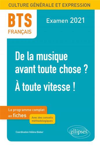 Couverture du livre « BTS français ; culture générale et expression ; 1. de la musique avant toute chose ? - 2. à toute vitesse ! » de Helene Bieber aux éditions Ellipses