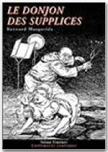 Couverture du livre « Le donjon des supplices » de Bernard Margeride aux éditions Sabine Fournier