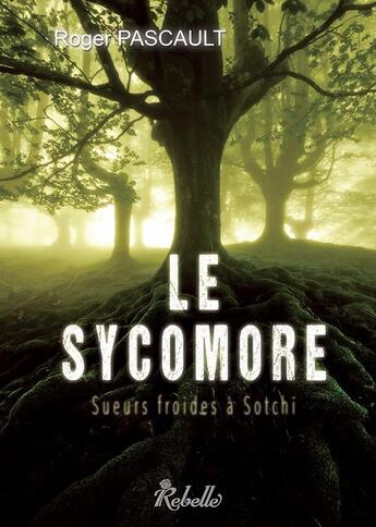 Couverture du livre « Le sycomore » de Roger Pascault aux éditions Rebelle