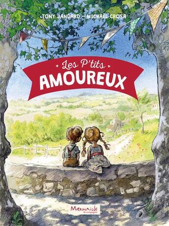 Couverture du livre « Les p'tits amoureux » de Michael Crosa et Tony Jandard aux éditions Marmaille Et Compagnie