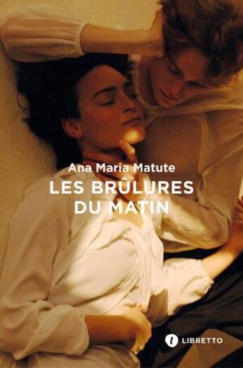 Couverture du livre « Les brûlures du matin » de Ana Maria Matute aux éditions Libretto