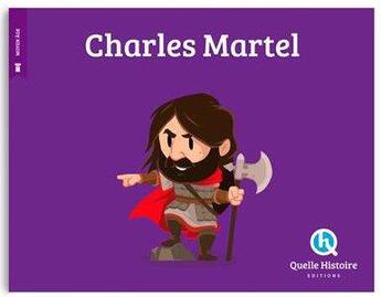 Couverture du livre « Charles Martel » de Crete-Wennagel-Ferre aux éditions Quelle Histoire