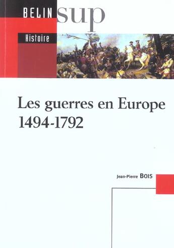 Couverture du livre « Les guerres en Europe 1494-1792 » de Jean-Pierre Bois aux éditions Belin Education