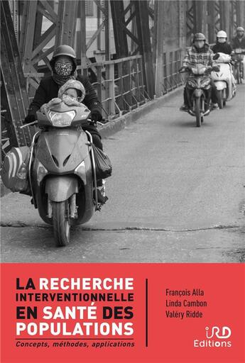 Couverture du livre « La recherche interventionnelle en santé des populations : Concepts, méthodes, applications » de Valery Ridde et Francois Alla et Linda Cambon aux éditions Ird