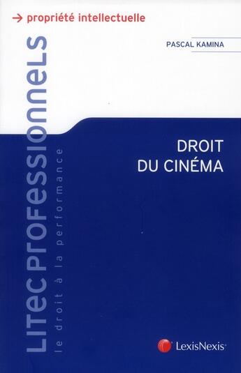 Couverture du livre « Droit du cinéma » de Kamina aux éditions Lexisnexis