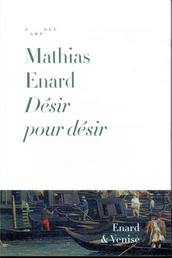 Couverture du livre « Désir pour désir ; Enard et Venise » de Mathias Enard aux éditions Reunion Des Musees Nationaux