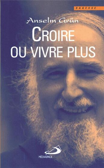 Couverture du livre « Croire ou vivre plus » de Grun A aux éditions Mediaspaul