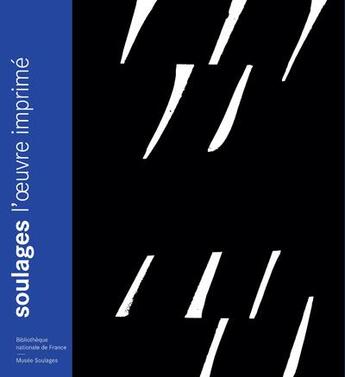 Couverture du livre « Soulages, l'oeuvre imprimé » de Pierre Encreve et Marie-Cecile Miessner aux éditions Bnf Editions