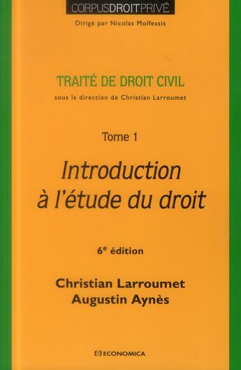 Couverture du livre « Trité de droit civil Tome 1 ; introduction à l'étude du droit (6e édition) » de Aynes Larroumet aux éditions Economica