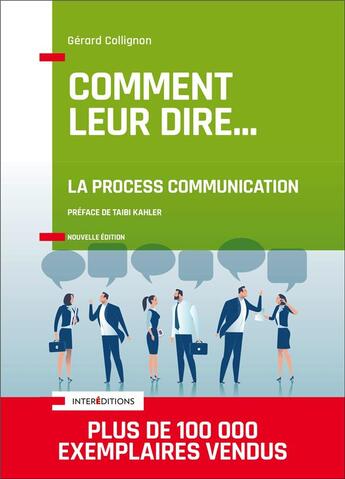 Couverture du livre « Comment leur dire... la process communication (3e édition) » de Gerard Collignon aux éditions Intereditions