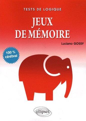 Couverture du livre « Jeux de mémoire » de Gossy aux éditions Ellipses