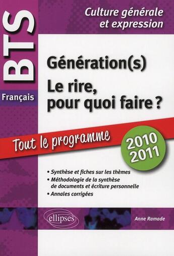 Couverture du livre « Bts francais . 1. le rire, pour quoi faire ? 2. generation(s). tout sur les themes, methodologie, a » de Anne Ramade aux éditions Ellipses