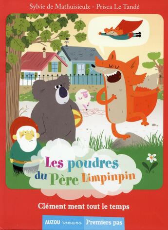 Couverture du livre « Les poudres du père Limpinpin ; Clément ment tout le temps » de Prisca Le Tande et Sylvie De Mathuisieulx aux éditions Auzou