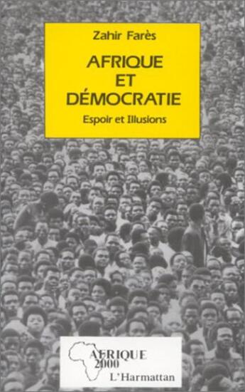 Couverture du livre « Afrique et democratie - espoirs et illusions » de Zahir Fares aux éditions L'harmattan