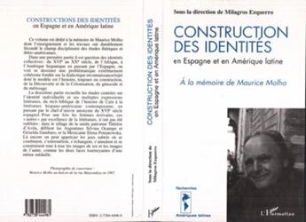 Couverture du livre « Construction des identités en Espagne et en Amérique latine ; à la mémoire de Maurice Molho » de Milagros Ezquerro aux éditions L'harmattan