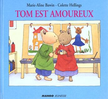 Couverture du livre « Tom est amoureux » de Colette Hellings et Marie-Aline Bawin aux éditions Mango