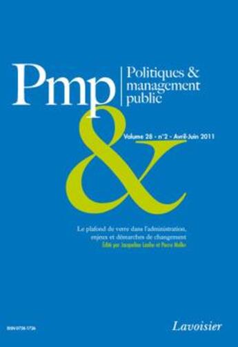 Couverture du livre « Politiques & management public Volume 28 N° 2 - Avril-Juin 2011. Le plafond de verre dans l'administration, enjeux et démarches de changement » de Pierre Muller et Jacqueline Laufer aux éditions Tec Et Doc