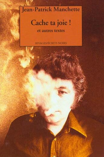 Couverture du livre « Cache ta joie » de Jean-Patrick Manchette aux éditions Rivages